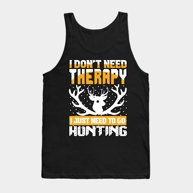 J Don't Need Therapy I Just Need To Go Hunting T Shirt For Women Men Tank Top by QueenTees